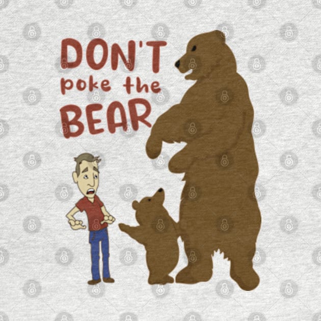 Don't Poke Grumpy Mama Papa Bear by Creative idea store